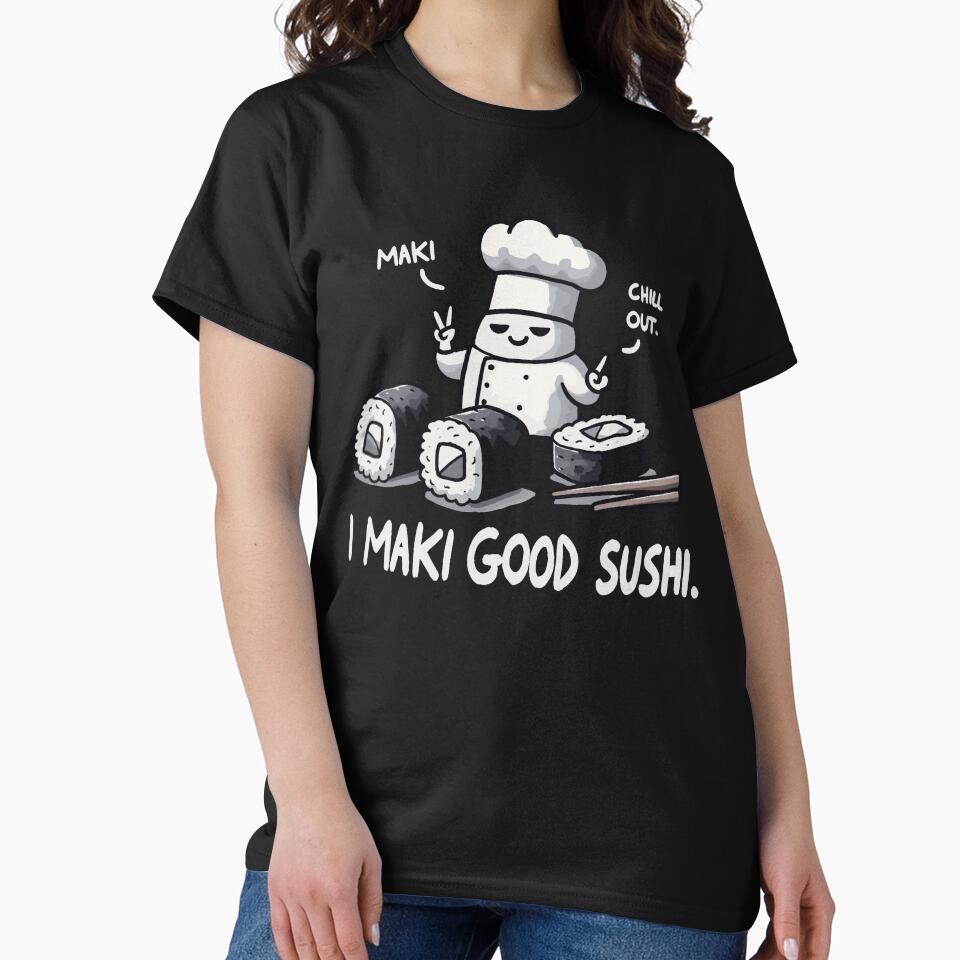 I Maki good Sushi by DoodleDashShop T-Shirts, Hoodie, Sweatshirt | BlankRebels.com (Image 2)