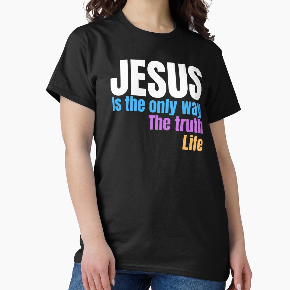 Jesus only way the truth the life by ZTACOLECTION T-Shirts, Hoodie, Sweatshirt | BlankRebels.com (Image 2)
