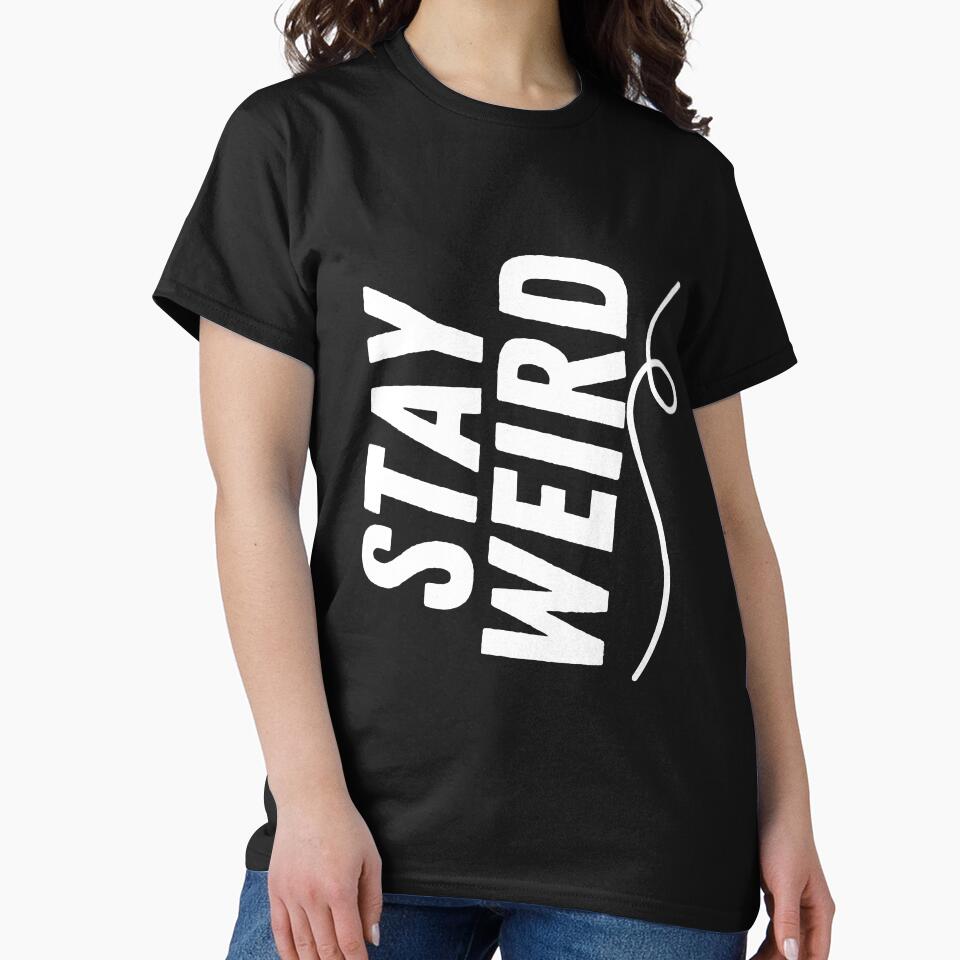 Stay Weird by FloraSkylark T-Shirts, Hoodie, Sweatshirt | BlankRebels.com (Image 2)