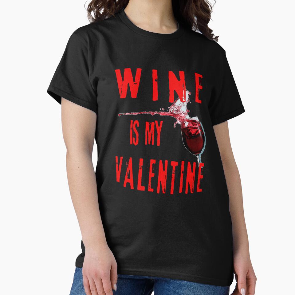 Wine Is My Valentine by WEBuyApparel T-Shirts, Hoodie, Sweatshirt | BlankRebels.com (Image 2)