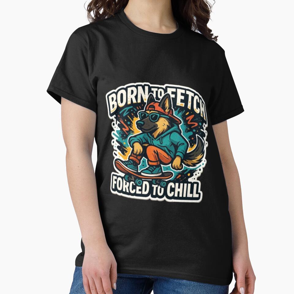 Born to Fetch, Forced to Chill – Funny German Shepherd Dog Lover Sarcastic Humor Design by Typologystudios... (Image 2)