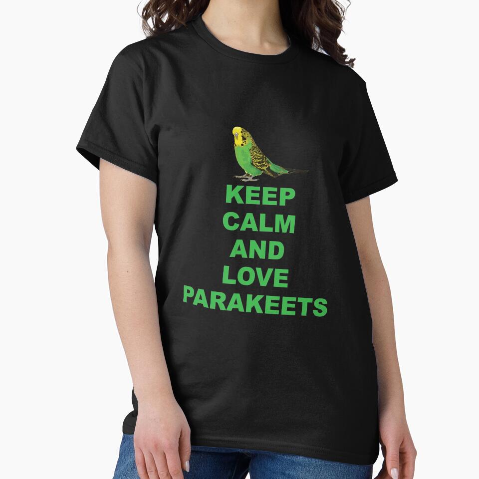 Parakeet Lover Keep Calm And Love Parakeet by drwigglebutts T-Shirts, Hoodie, Sweatshirt | BlankRebels.com (Image 2)