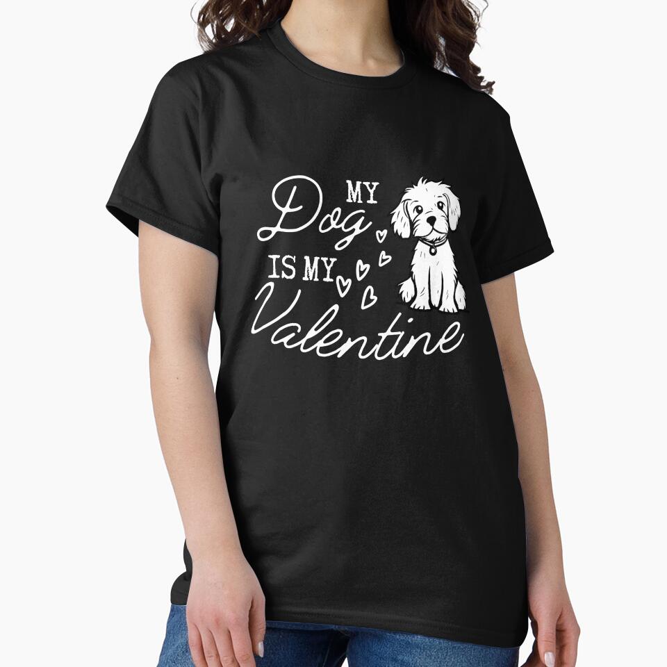 My Dog Is My Valentine, Dog Lover by saloui T-Shirts, Hoodie, Sweatshirt | BlankRebels.com (Image 2)