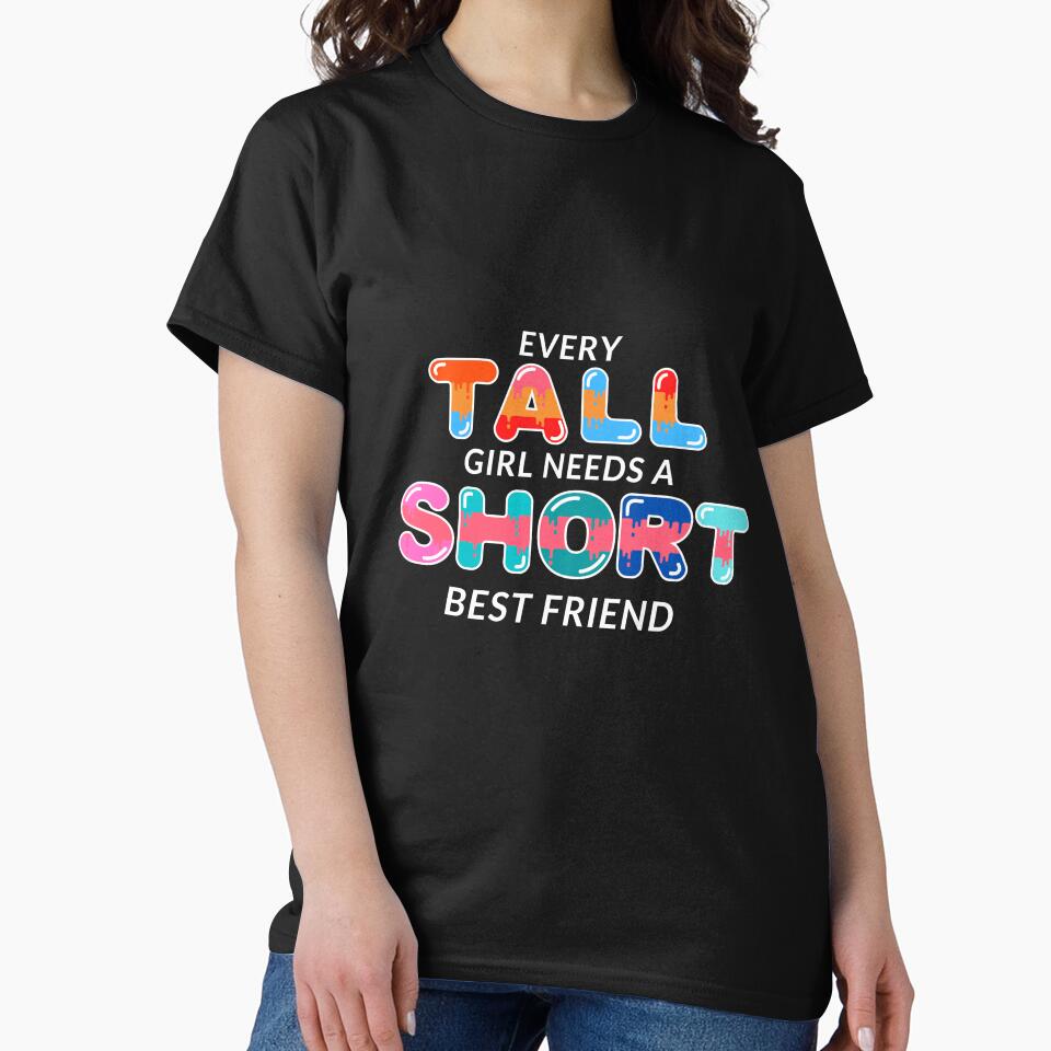 Every Tall Girl Needs A Short Best Friend by FirnandArt T-Shirts, Hoodie, Sweatshirt | BlankRebels.com (Image 2)