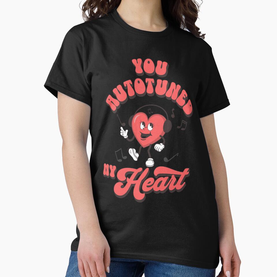 You Autotuned My Heart! by My Joyful Charm Store T-Shirts, Hoodie, Sweatshirt | BlankRebels.com (Image 2)