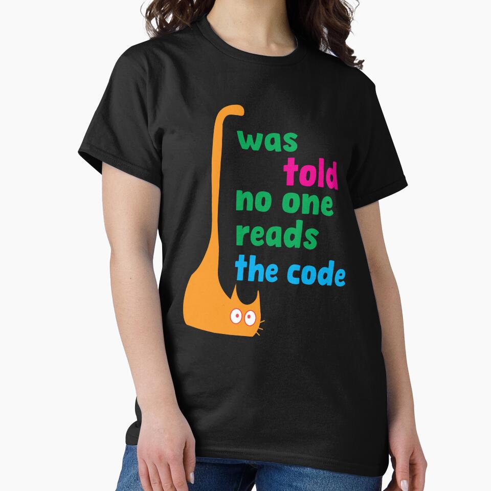 I Was Told No One Reads the Code – Funny Programming by Sarcastic designs T-Shirts, Hoodie, Sweatshirt (Image 2)