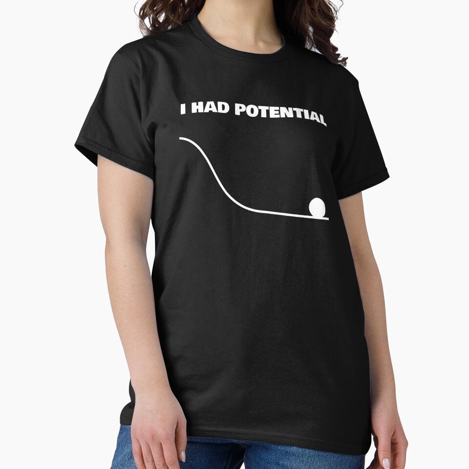 I Had Potential Funny Sarcastic Shirt by TShirtDoctor Hoodie, Sweatshirt | BlankRebels.com (Image 2)