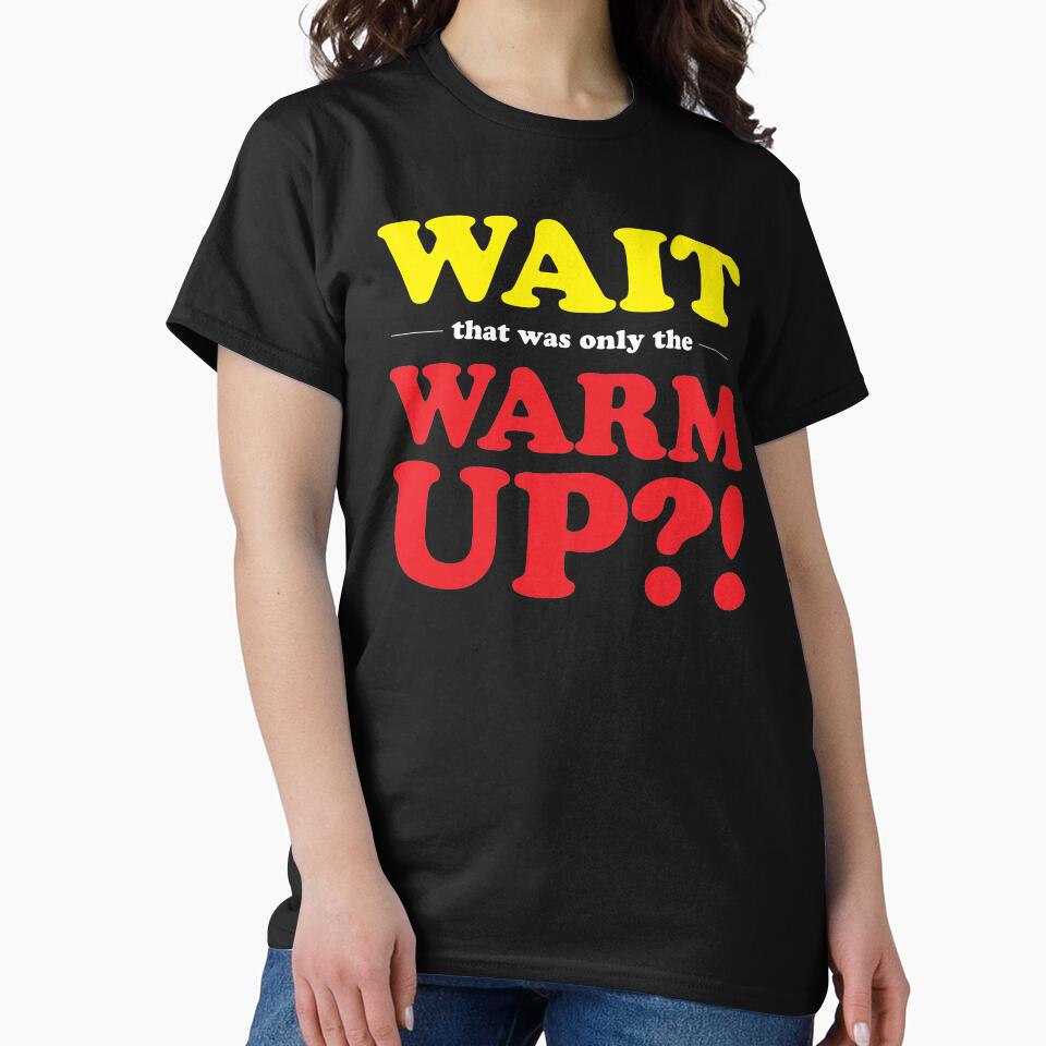 That was only the Warm Up?! by dysfunctbutrfly T-Shirts, Hoodie, Sweatshirt | BlankRebels.com (Image 2)
