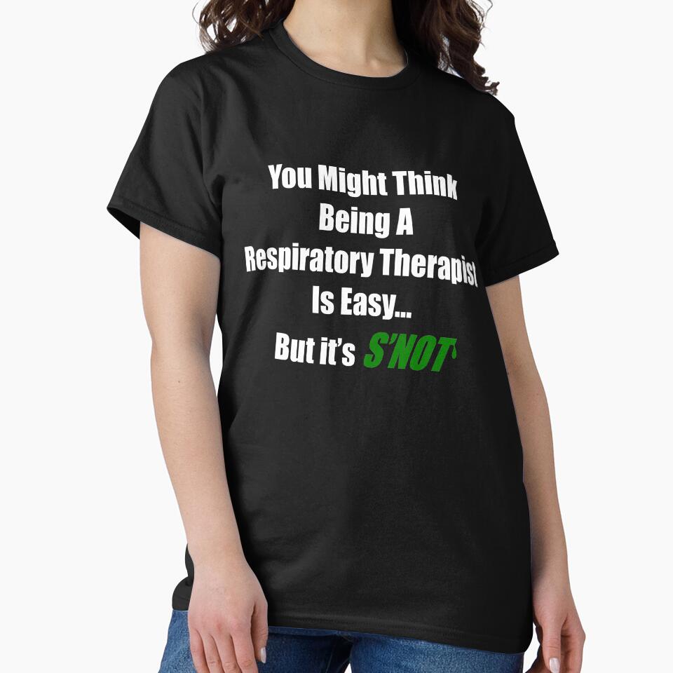 Respiratory Therapy Snot Humor by gailg1957 T-Shirts, Hoodie, Sweatshirt | BlankRebels.com (Image 2)