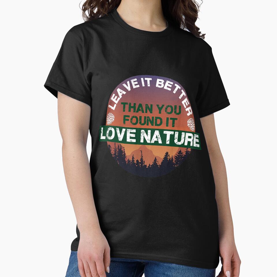 Leave No Trace Shirt - Leave It Better Than You Found It- Respect nature t-shirt - Protect nature t shirt - Wilderness Shirt - Wild Nature by happygiftideas