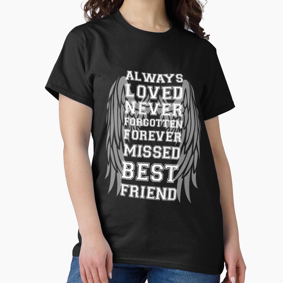 In Memory Shirt - Miss Best Friend - Best Friend - Cancer Best Friend - My Best Friend - Never Forget - Perfect... (Image 2)
