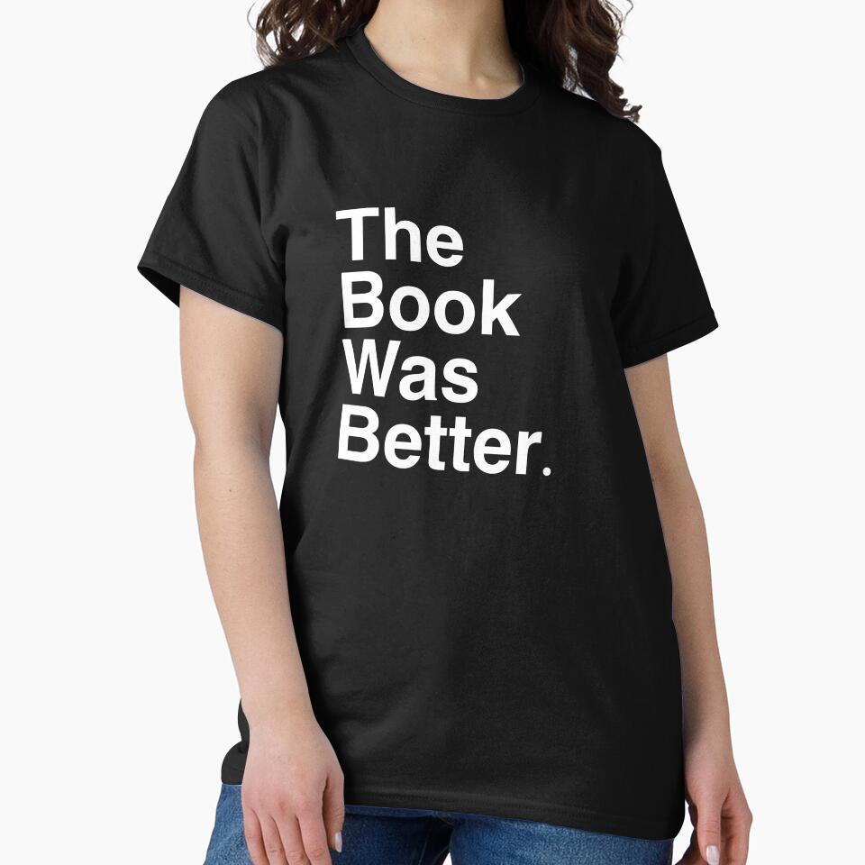 The Book Was Better v 3 (black) by nerdytalks T-Shirts, Hoodie, Sweatshirt | BlankRebels.com (Image 2)