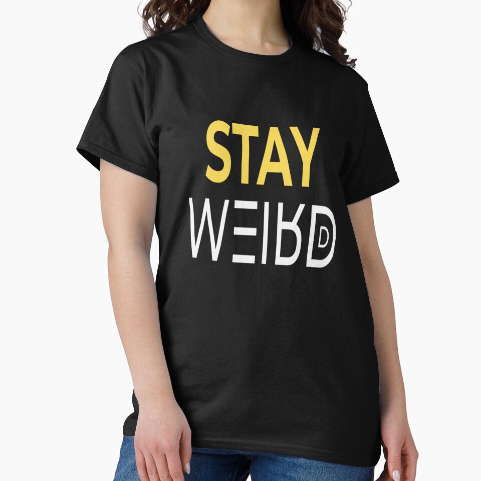STAY WEIRD by FOR U & HER T-Shirts, Hoodie, Sweatshirt | BlankRebels.com (Image 2)