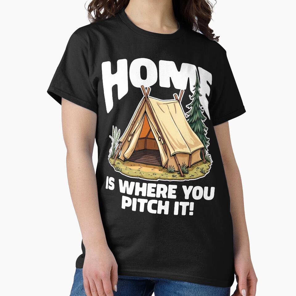 HOME IS WHERE YOU PITCH IT - CAMPING GIFT by KEF Custom T-Shirts, Hoodie, Sweatshirt | BlankRebels.com (Image 2)