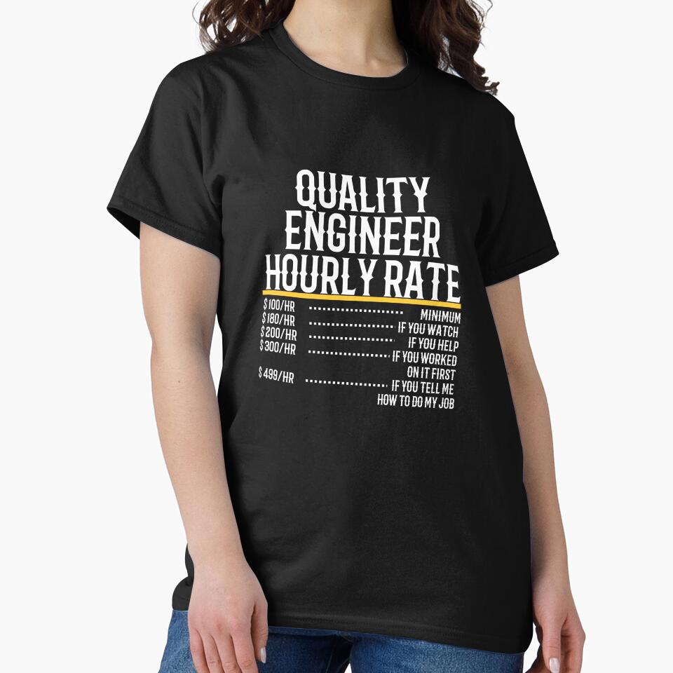 Quality Engineer Hourly Rate by TeesYouWant T-Shirts, Hoodie, Sweatshirt | BlankRebels.com (Image 2)
