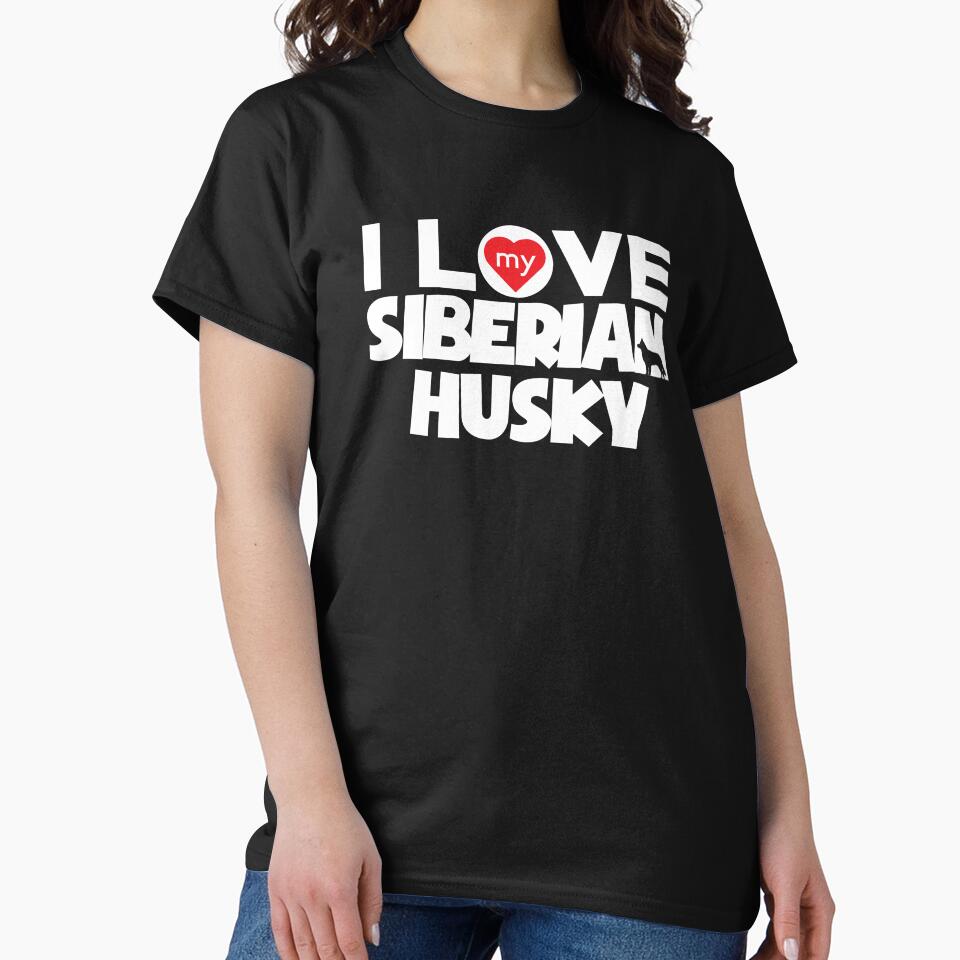 Siberian Husky Lover Design I Love My Siberian Husky No Frame Chunky Font by drwigglebutts T-Shirts, Hoodie,... (Image 2)