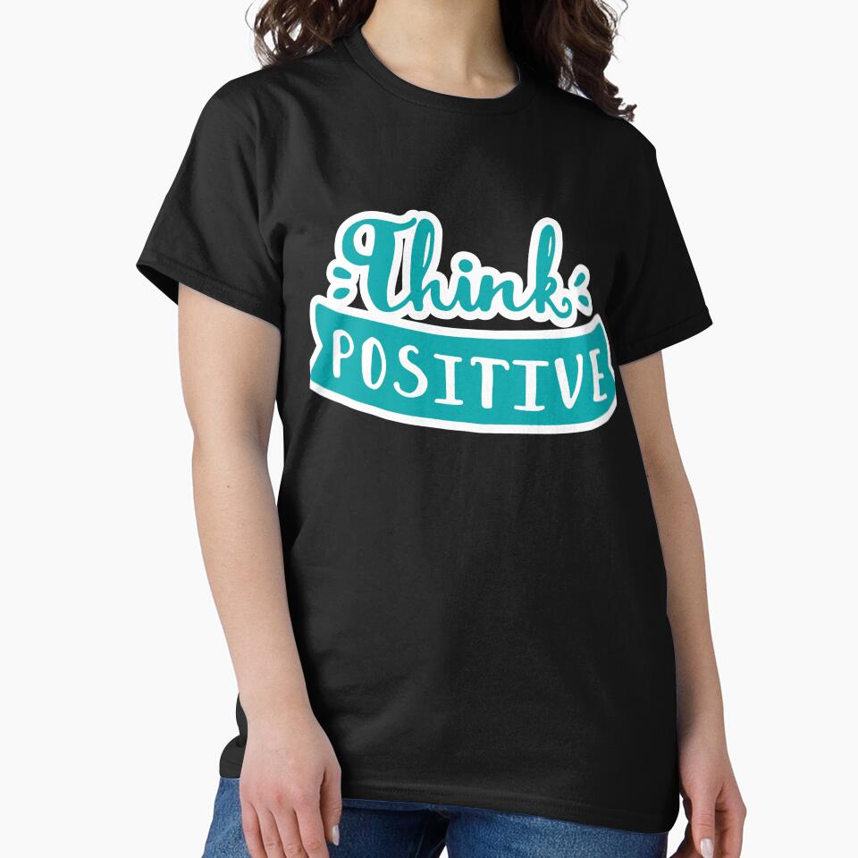 Think Positive, Be Positive Always by So Witcasm ? T-Shirts, Hoodie, Sweatshirt | BlankRebels.com (Image 2)