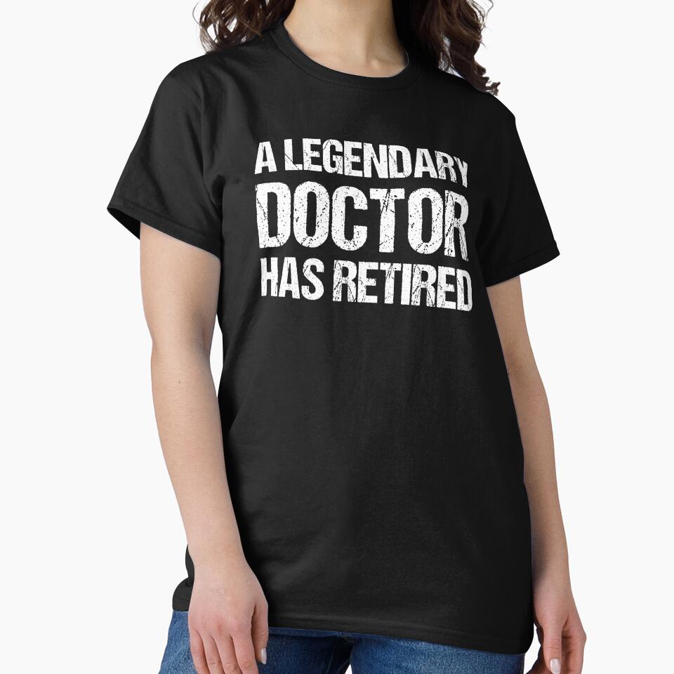 Legendary Doctor Has Retired Retirement Gift by haselshirt T-Shirts, Hoodie, Sweatshirt | BlankRebels.com (Image 2)