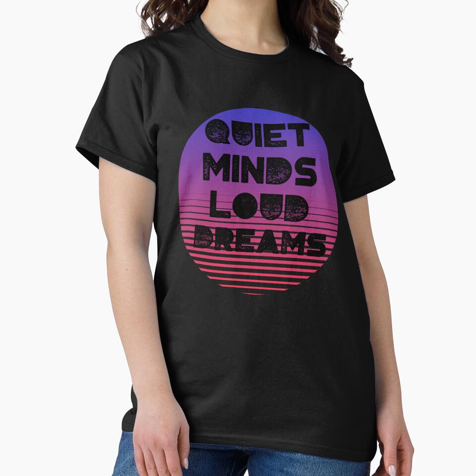 Quiet minds loud dreams, gift for introverts by HosvPrint .s T-Shirts, Hoodie, Sweatshirt | BlankRebels.com (Image 2)