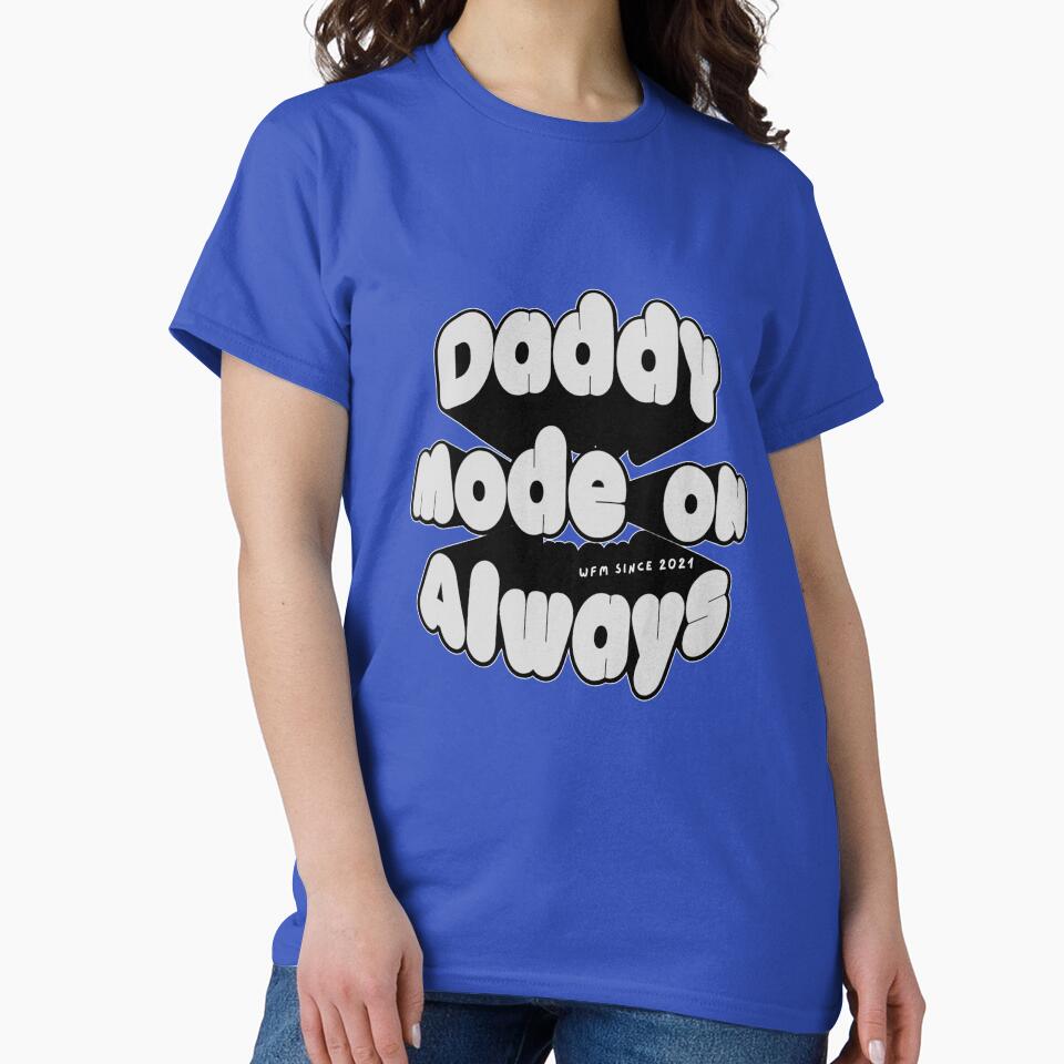 Daddy mode on always - 2021 edition by DeskfuLofDreamS T-Shirts, Hoodie, Sweatshirt | BlankRebels.com (Image 2)