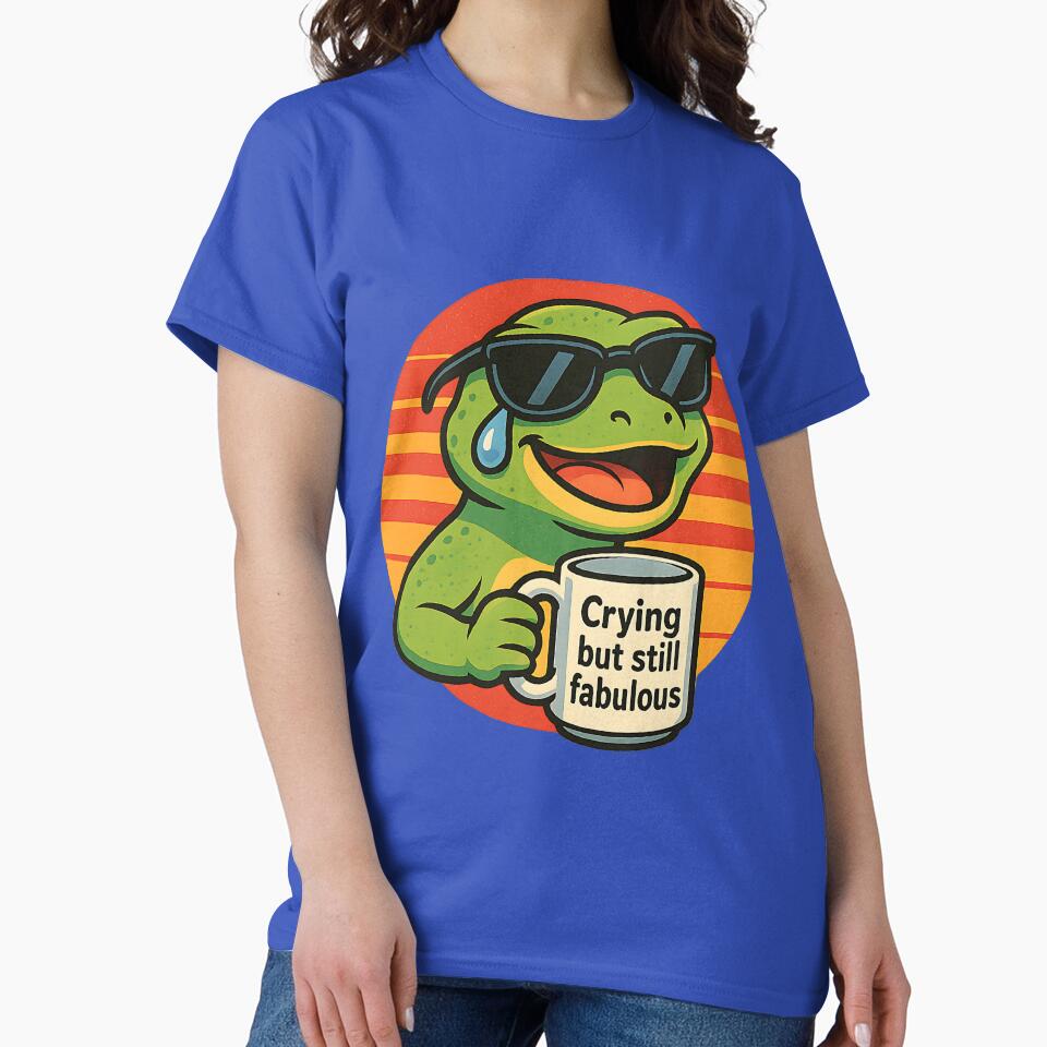 Crying but still fabulous by FunnySignalStudio T-Shirts, Hoodie, Sweatshirt | BlankRebels.com (Image 2)