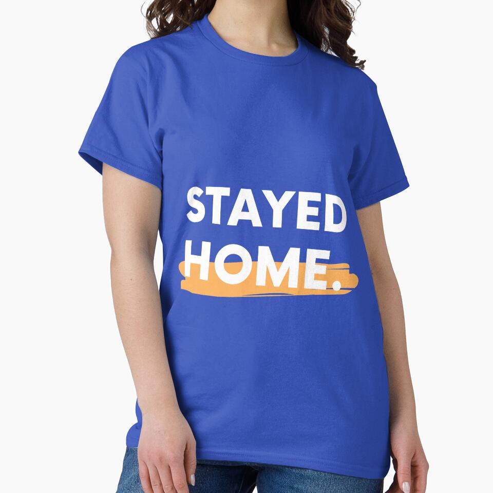 Stayed home during the quarantine period by bryanlsx89 T-Shirts, Hoodie, Sweatshirt | BlankRebels.com (Image 2)