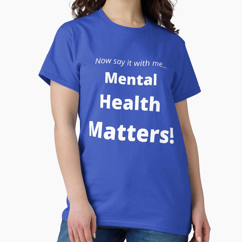 Now say it with me... Mental Health Matters by tiernaal195 T-Shirts, Hoodie, Sweatshirt | BlankRebels.com (Image 2)