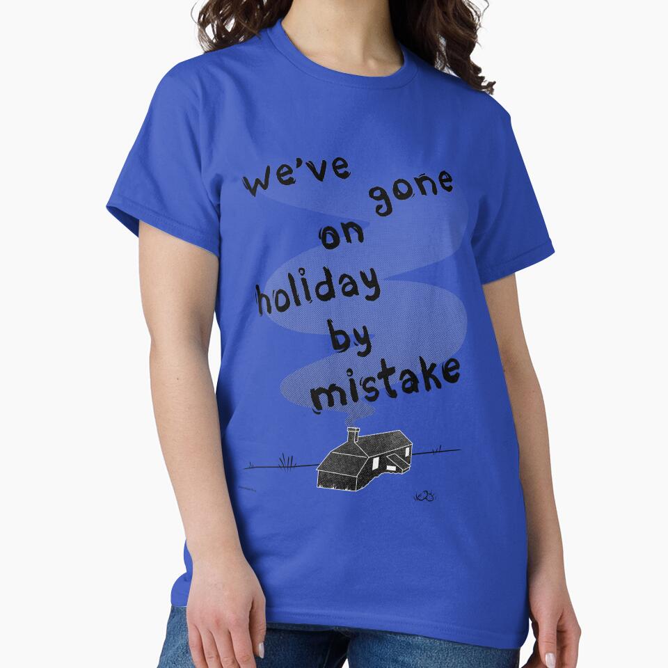 We've gone on holiday by mistake by HandmadeFilms T-Shirts, Hoodie, Sweatshirt | BlankRebels.com (Image 2)