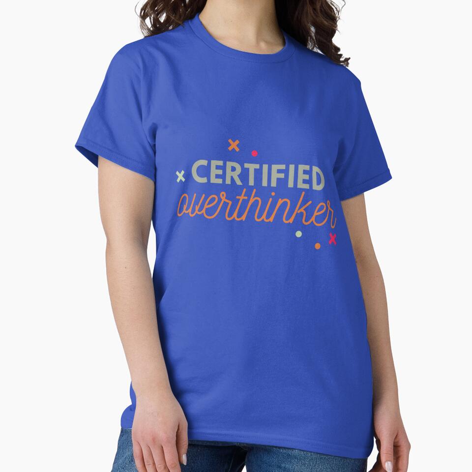 Warning Overthinking Kills Your Happiness Certified Overthinker by SweetbeStore T-Shirts, Hoodie, Sweatshirt (Image 2)