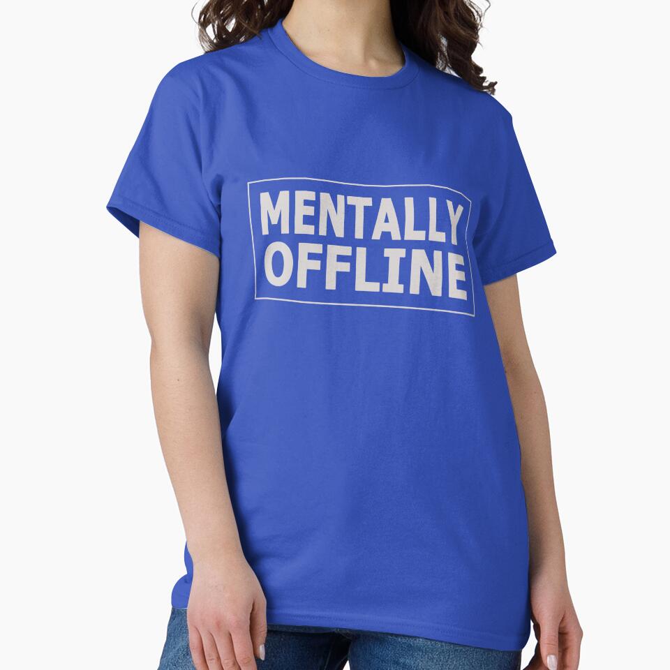 Mentally Offline – Sarcastic Mood Shirt for Burnout Days by TrendyTeeCenter Hoodie, Sweatshirt | BlankRebels.com (Image 2)