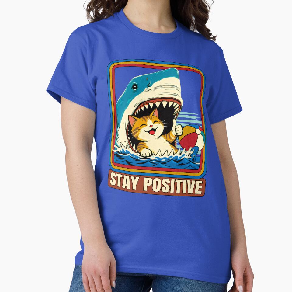 Stay Positive Cat T-Shirts, Hoodie, Sweatshirt