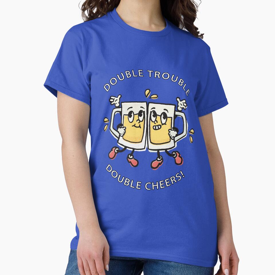 Funny Beer Drink Drinking Double Trouble Double Cheers by fantasticdesign T-Shirts, Hoodie, Sweatshirt (Image 2)