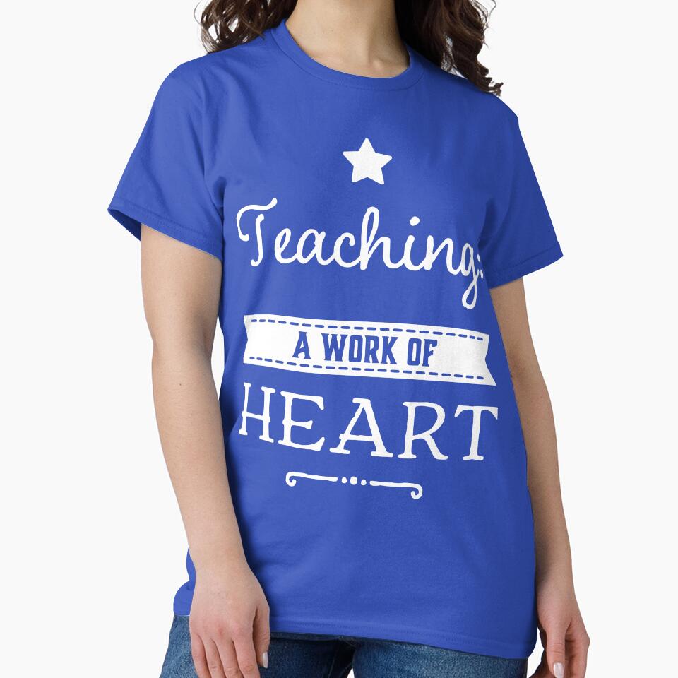 Teaching: A Work of Heart by TotalDesign T-Shirts, Hoodie, Sweatshirt | BlankRebels.com (Image 2)