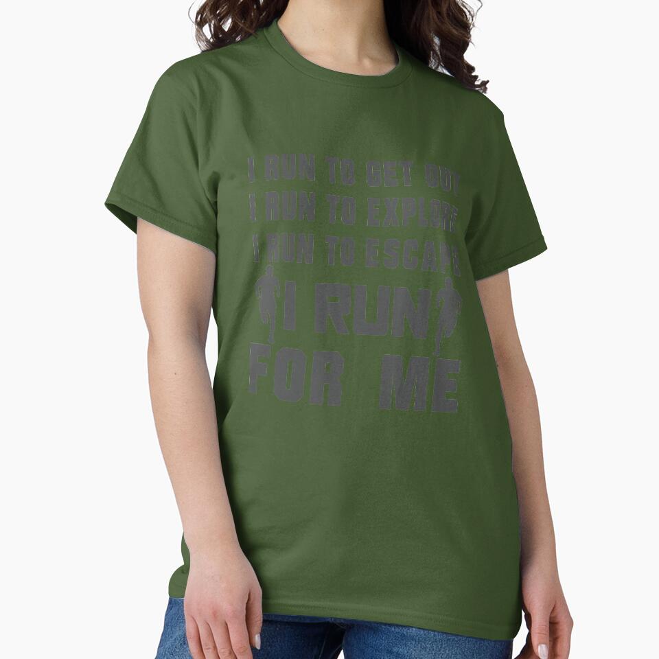 I Run To Get Out, I Run To Explore, I Run To Escape, I Run For Me - Funny Running Quotes -  Black, Green, Gray,... (Image 2)
