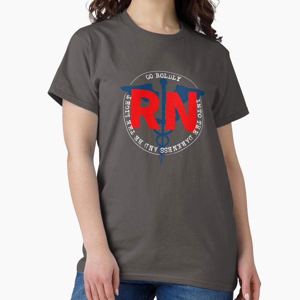 RN Registered Nurse Go Boldly Into The Darkness And Be The Light COVID 19 by Dan Brady T-Shirts, Hoodie, Sweatshirt (Image 2)