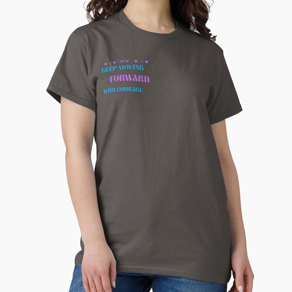 keep moving  forward with courage by Vernisefrancois T-Shirts, Hoodie, Sweatshirt | BlankRebels.com (Image 2)