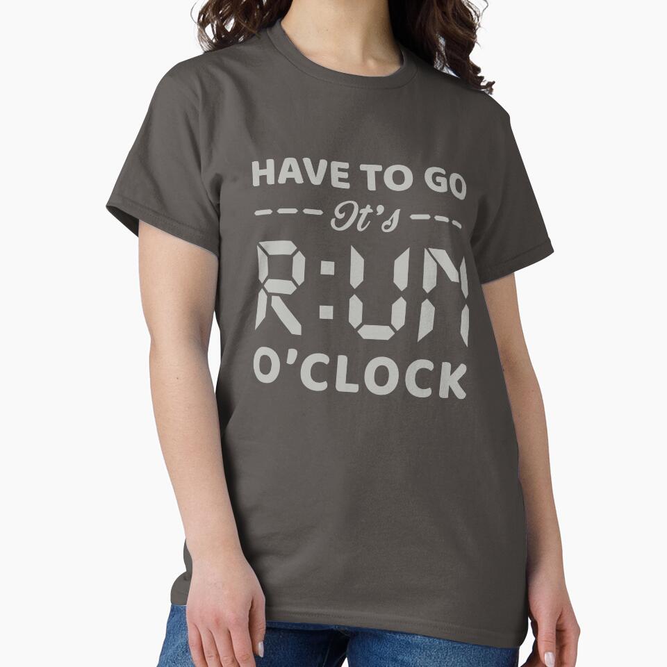 Have To Go It's RUN o'clock - Funny Running Quotes -  Marine Green, Army Green, Gray, White - Marathoner Gift,... (Image 2)