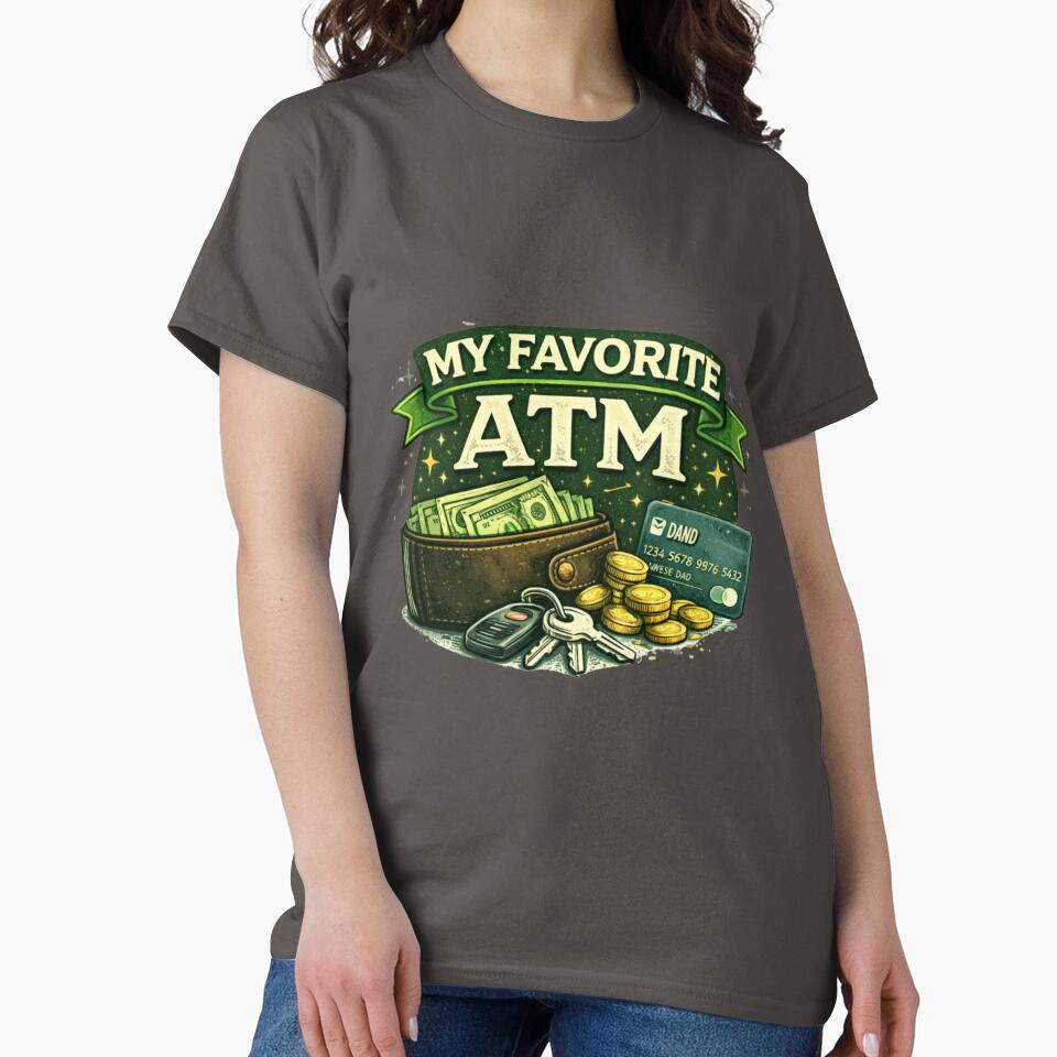 My Favorite ATM Funny Dad Design – Father’s Day Gift for Dad by Aura.Creative