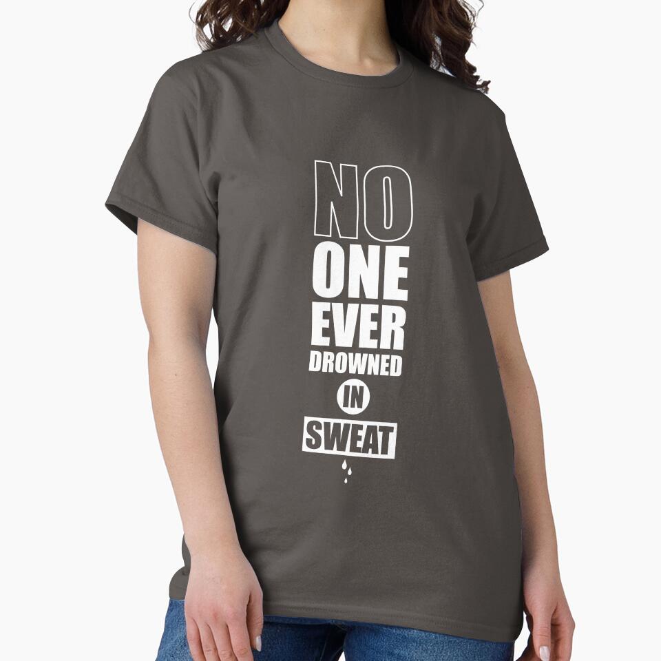 No One Ever Drowned In Sweat. – Gym Motivational Quotes by Labno4 T-Shirts, Hoodie, Sweatshirt | BlankRebels.com (Image 2)