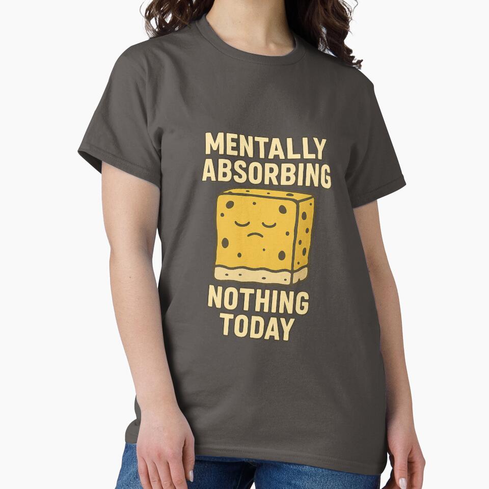 Mentally Absorbing Nothing Today – Lazy Sponge Mood by Planthem T-Shirts, Hoodie, Sweatshirt | BlankRebels.com (Image 2)