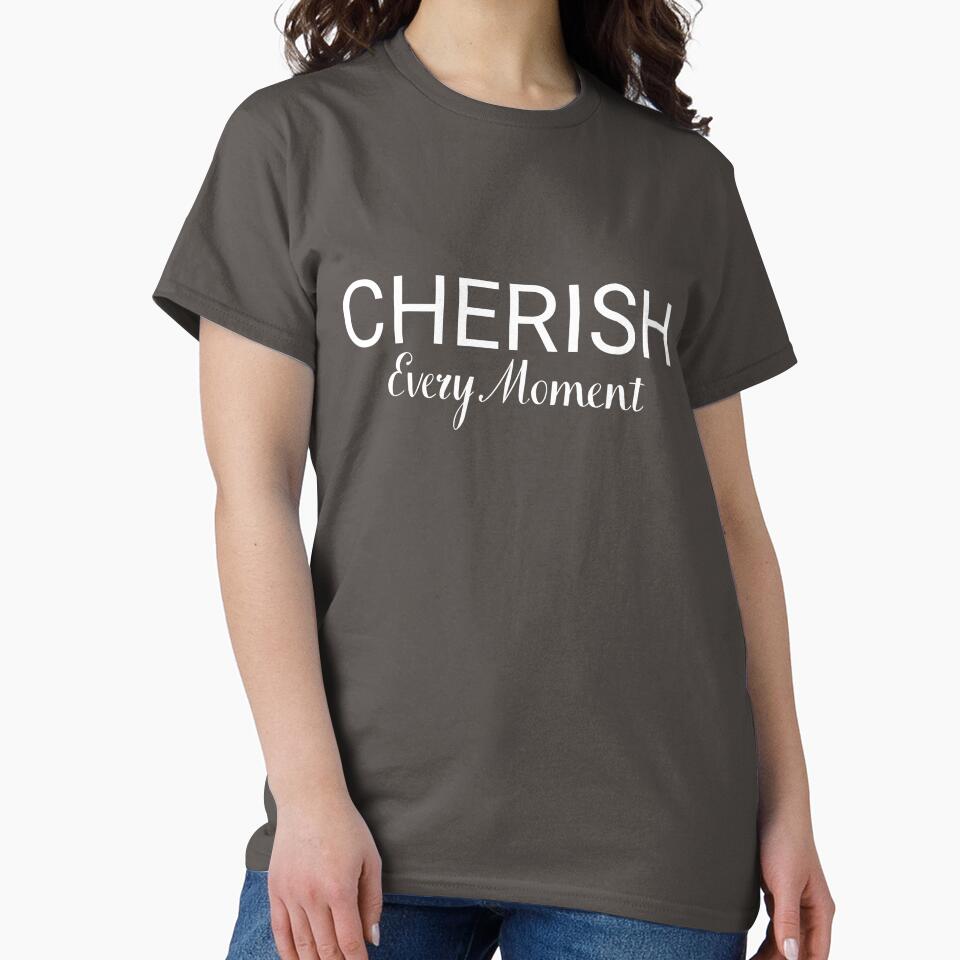 Cherish Every Moment – Inspirational Quote Minimalist Typography by Uceepeace T-Shirts, Hoodie, Sweatshirt (Image 2)