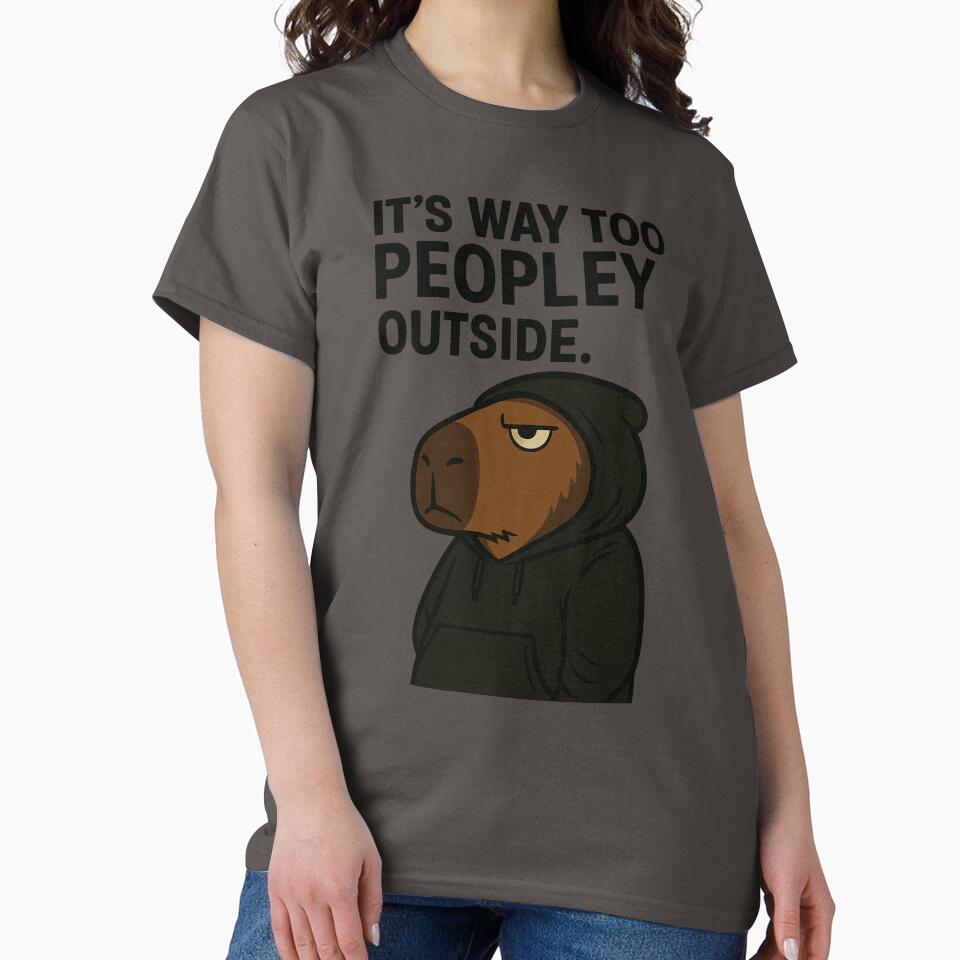 ’S Way Too Peopley Outside – Grumpy Capybara Streetwear Art T-Shirts, Hoodie, Sweatshirt