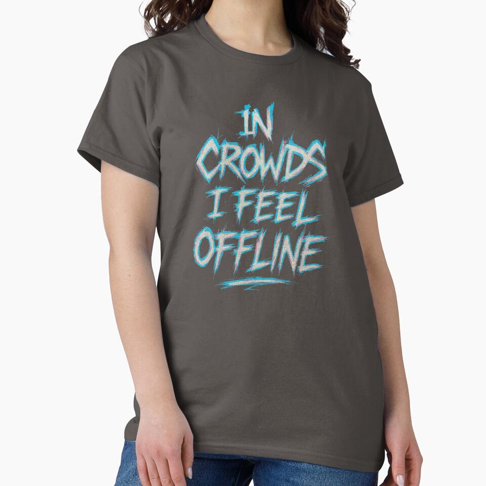 In Crowds I Feel Offline – Digital Era Introvert Graffiti Design by notokstudio T-Shirts, Hoodie, Sweatshirt (Image 2)