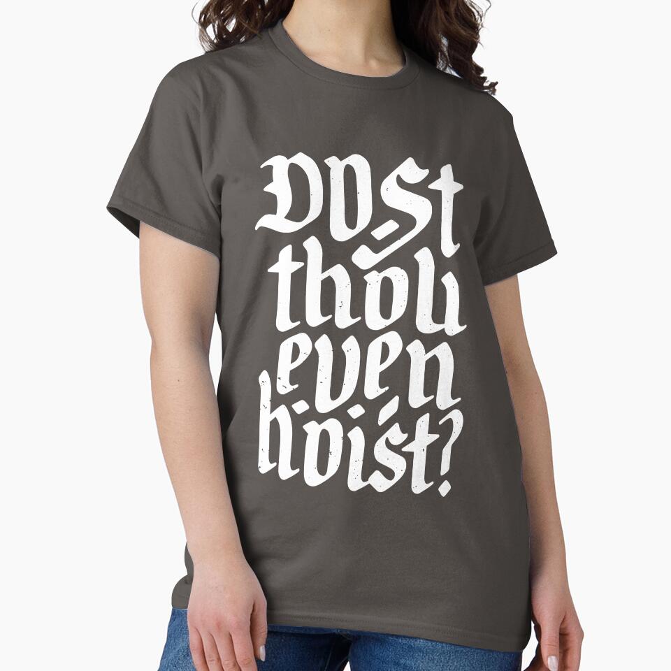 Dost Thou Even Hoist? Do you even lift by TeeMonsters T-Shirts, Hoodie, Sweatshirt | BlankRebels.com (Image 2)