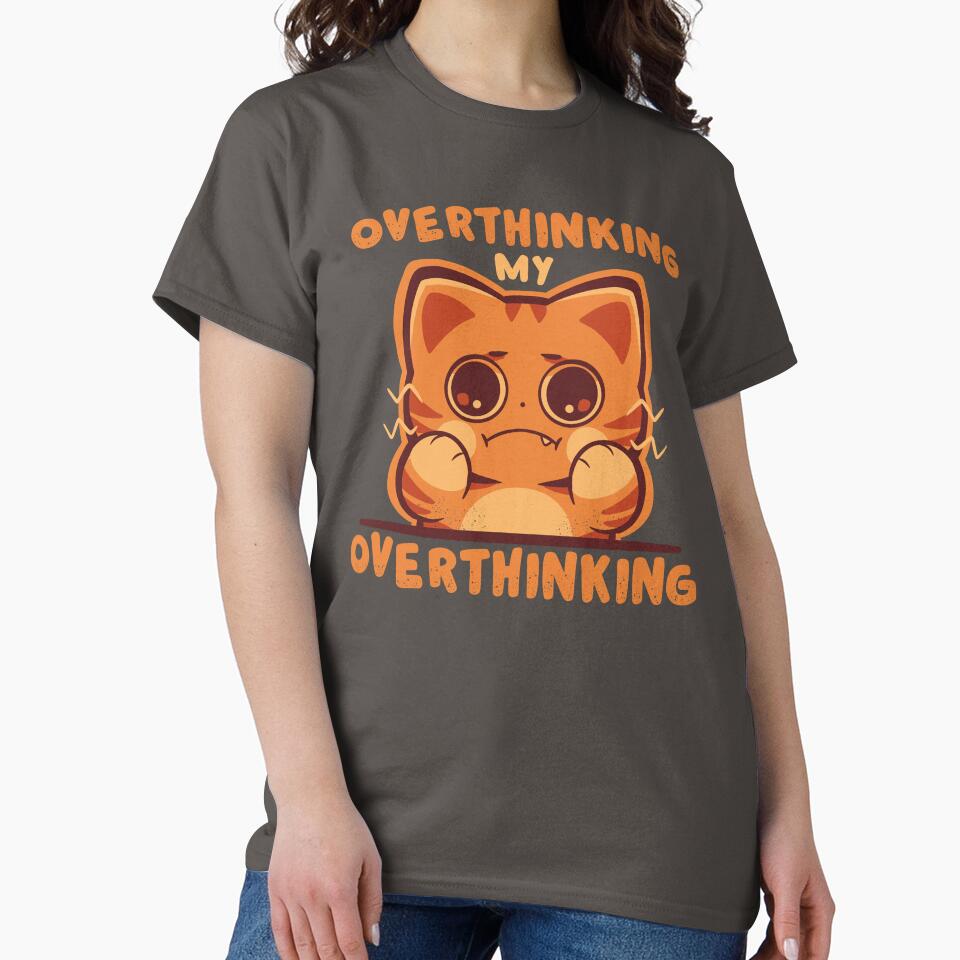 Overthinking my Overthinking by TechraNova T-Shirts, Hoodie, Sweatshirt | BlankRebels.com (Image 2)