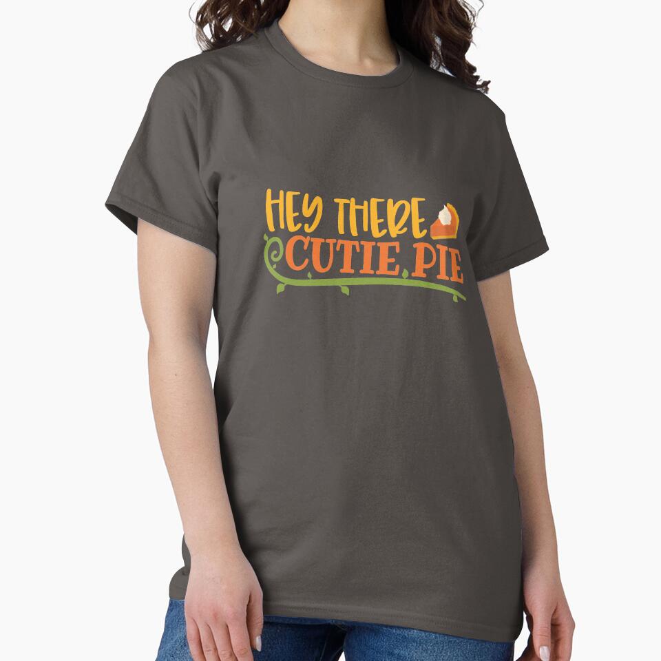Hey There Cutie Pie by Mriganka Gogoi T-Shirts, Hoodie, Sweatshirt | BlankRebels.com (Image 2)