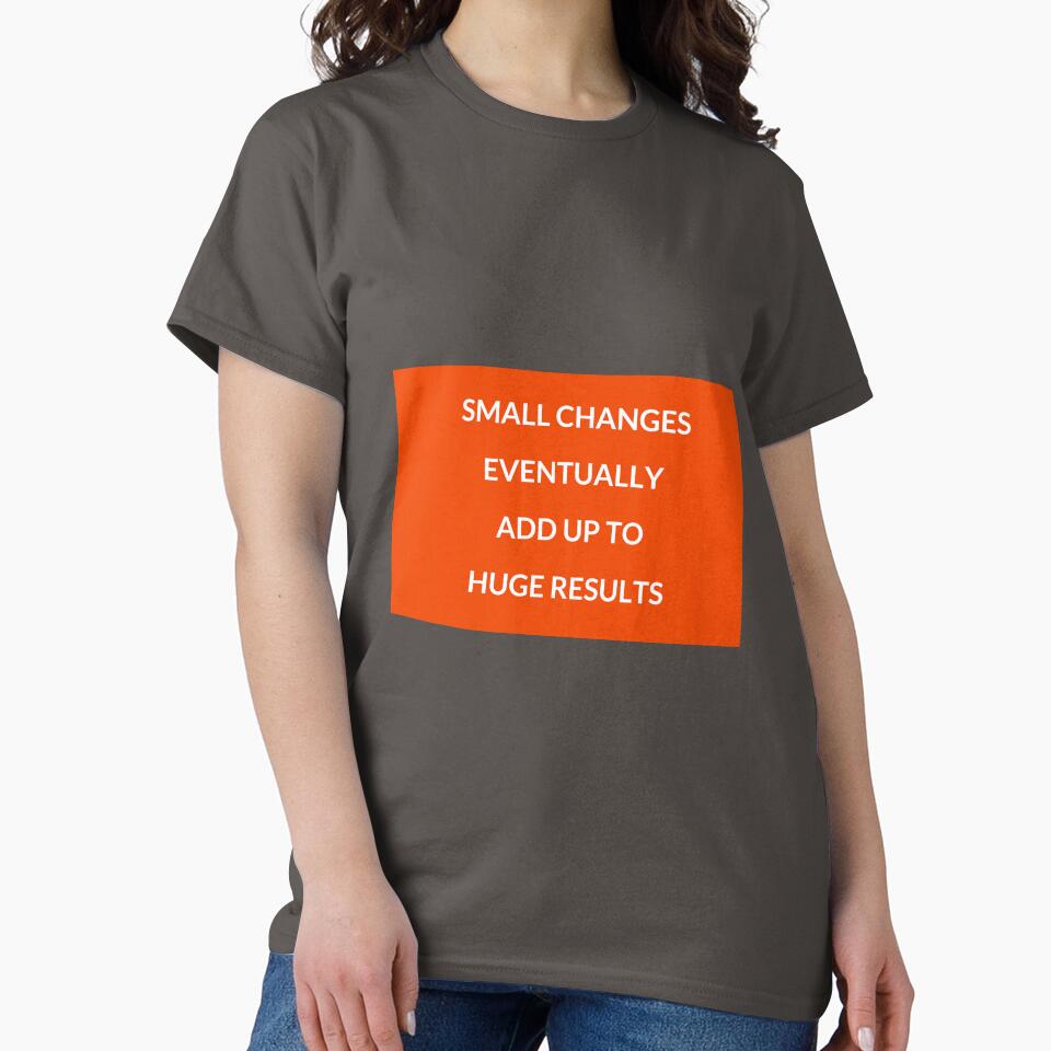 Small changes eventually add up to huge results - motivational prompts by Inspirationmotivation T-Shirts,... (Image 2)