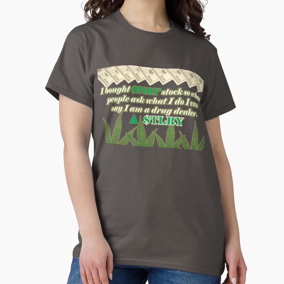 I bought $TLRY stock so when people ask what I do I can say I am a drug dealer. by JoyOfHopeStore T-Shirts,... (Image 2)
