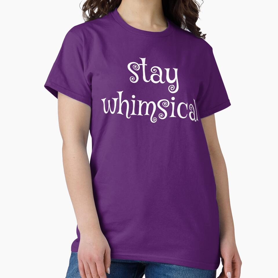 Stay Whimsical v2 [White Text] by chaoticwhims T-Shirts, Hoodie, Sweatshirt | BlankRebels.com (Image 2)