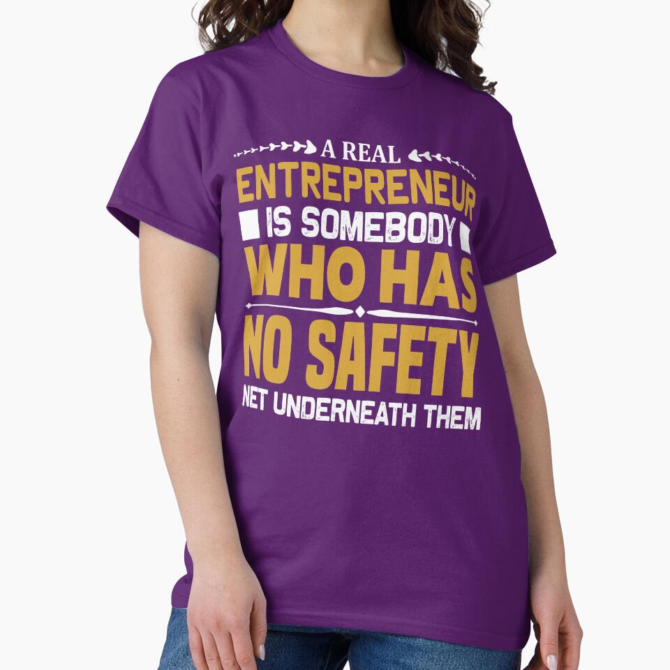 A REAL ENTREPRENUR IS SOMMEBOOY WHO HAS NO SAFETY NET UNDERNEATH THEM by finnimoo T-Shirts, Hoodie, Sweatshirt (Image 2)